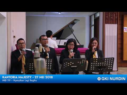 Kantoria Majesty - NKB 119 Nyanyikan Lagi Bagiku