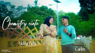 Download lagu Melisa Putri ft. Carlos - Chemistry Cinta  mp3