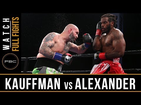 Kauffman vs Alexander FULL FIGHT: June 10, 2018 -  PBC on FS1