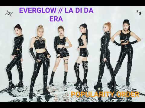 EVERGLOW // La Di Da // Popularity Votes ♪read desc♪