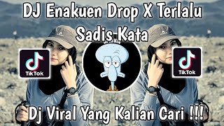 Download lagu DJ ENAKUEN DROP X TERLALU SADIS KATA VIRAL TIK TOK TERBARU 2024 ! mp3