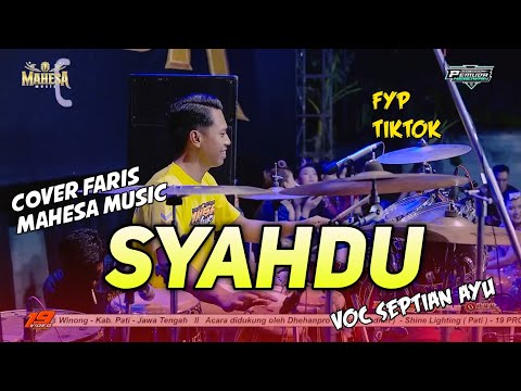 SYAHDU // SEPTIANA AYU MAHESA MUSIC FARIS KENDANG MELELEHH🫠