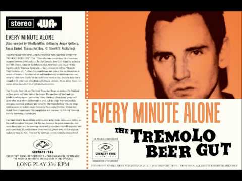 The Tremolo Beer Gut - Every Minute Alone