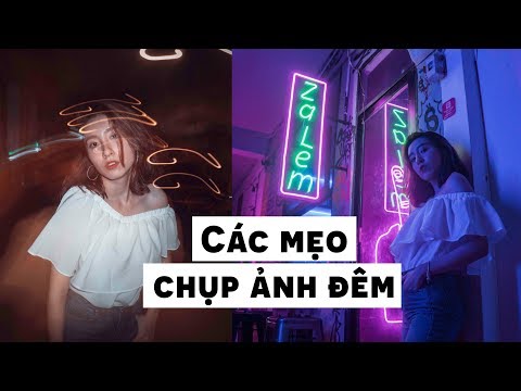 CÁC MẸO CHỤP ẢNH ĐÊM | Sài Gòn Vlog | Tùng Phạm ft Phương Hà