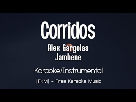 Alex Gárgolas, Jambene - Corridos (Karaoke/Instrumental) | Gárgolas Forever | [FKM]