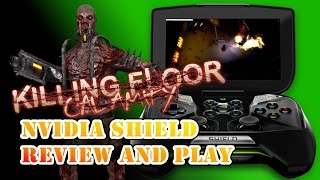 Killing Floor Calamity On Nvidia Shield Portable