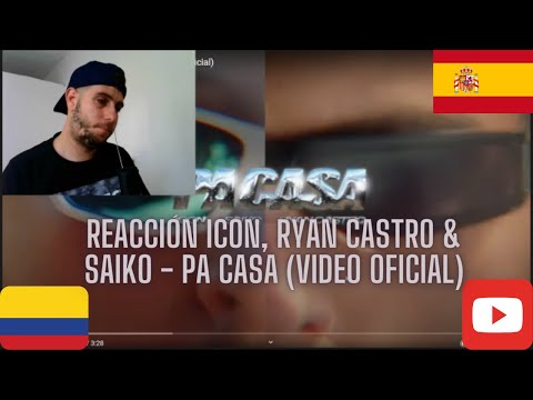REACCIÓN ICON, Ryan Castro & Saiko   Pa Casa Video Oficial