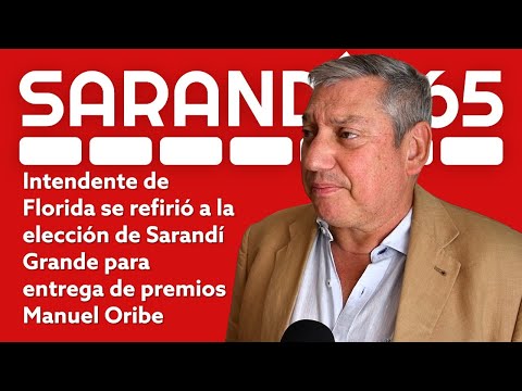 Intendente de Florida se refirió a elección de Sarandí Grande para entrega de premios Manuel Oribe