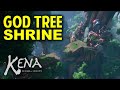 How To Reach And Restore The God Tree Shrine Taro S Love KENA Bridge Of Spirits