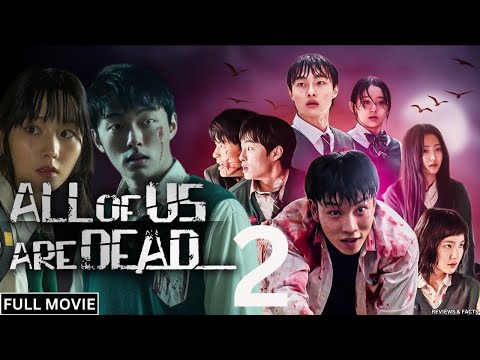 All of Us Are Dead Season 2 (Full Movie) Watch Now | New Movie Full Movie In English Review & Facts