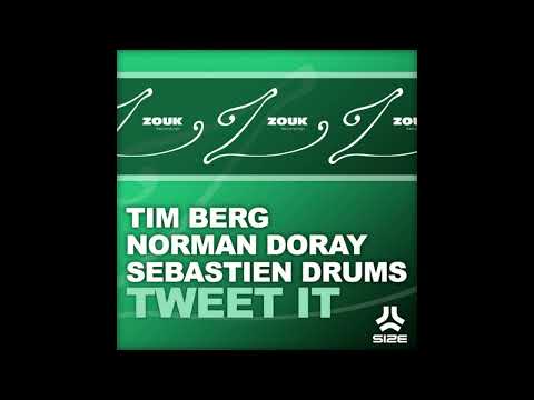 Tim Berg, Norman Doray, Sebastien Drums - Tweet It