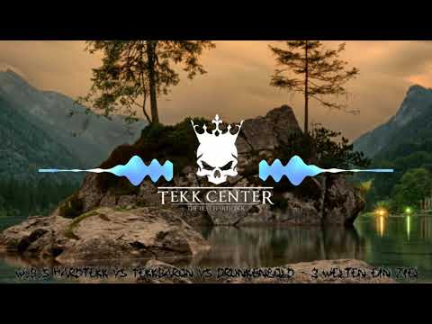 W.B.S Hardtekk VS TekkBaron VS Drunkenbold - 3 Welten ein Ziel |Hardtekk [TEKK CENTER]