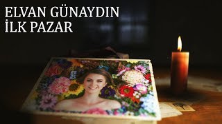 Elvan Günaydın - İlk Pazar (Tanıtım Video Hatıralar)