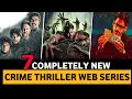 Top 7 Best Crime Thriller Suspense Hindi Web Series 2023-24