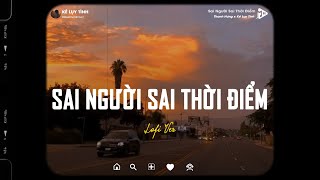 Sai Người Sai Thời Điểm (1 Hour.) - Thanh Hưng | Mình Gặp Nhau Đúng Hay Sai Mà Đã Chia Hai Lofi