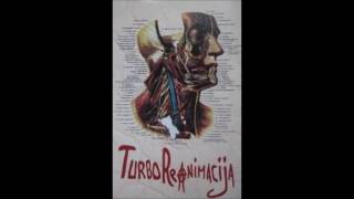 Turbo Reanimacija - Daugiau skerdienos