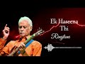 Ek Haseena Thi Ek Deewani Tha Gorakh Sharma Guitar Ringtone Ek Haseena Thi