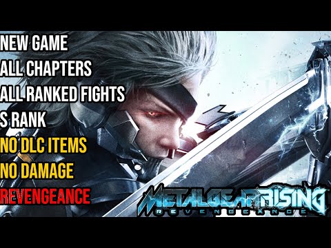 Metal Gear Rising: Revengeance - NG All Chapters (S Rank, No Damage, No DLC items, Revengeance)