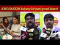 KMS HAKKIM Kalyana Biriyani Grand Opening New Branch At Nungambakkam In Chennai
