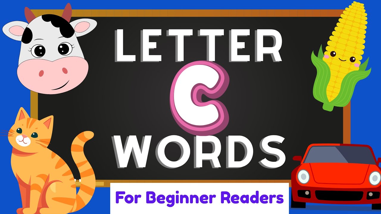 Letter C Words For Beginner Readers | Early Literacy Phonics For Kids