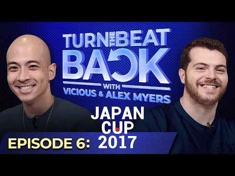 Turn the Beat Back ft Vicious and Alex Myers! | Ep 6 - Japan Cup 2017