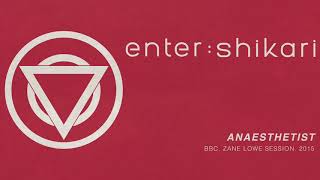 Enter Shikari -  Anaesthetist (Zane Lowe Session)