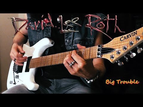 David Lee Roth - Big Trouble (Guitar Cover)
