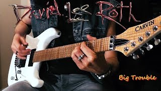 David Lee Roth - Big Trouble (Guitar Cover)
