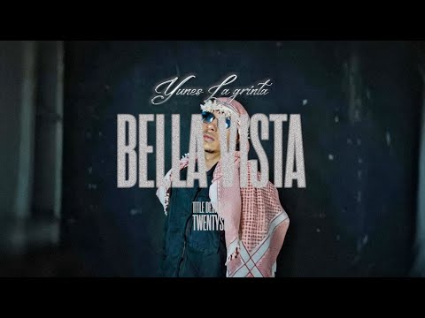 Yunes LaGrintaa - Bella vista (Lyric Video)