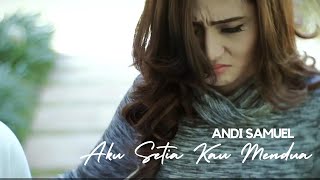 Download lagu ANDI SAMUEL - AKU SETIA KAU MENDUA mp3 Download lagu ANDI SAMUEL - AKU SETIA KAU MENDUA mp3