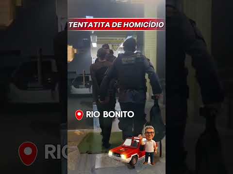 TENTATIVA DE HOMICÍDIO EM RIO BONITO