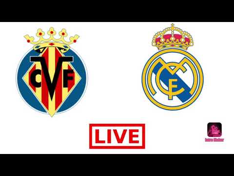 Villarreal vs Real Madrid Live Stream