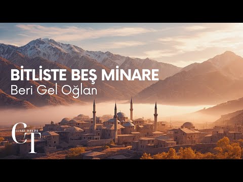 BİTLİSTE BEŞ MİNARE
