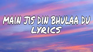 Download lagu Main Jis Din Bhulaa Du ( lyrics ) | Jubin Nautiyal ft. Tulsi Kumar mp3