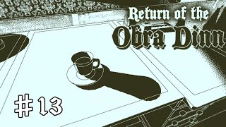 【Return of the Obra Dinn】#13　報告書提出【実況プレイ】※ネタバレ注意