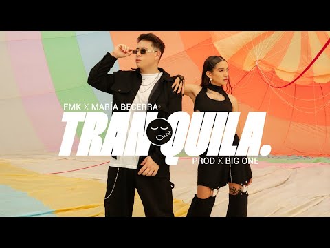 FMK, Maria Becerra - Tranquila (Official Video)