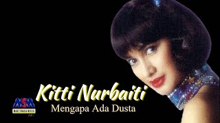 Download lagu KITTI NURBAITI - MENGAPA ADA DUSTA LYRICS mp3