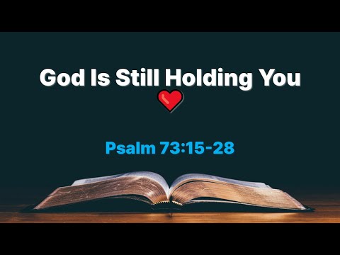 God Is Still Holding You ❤️ | Psalm 73 Devotional (7-Step QT for Young Adults) #dailydevotional