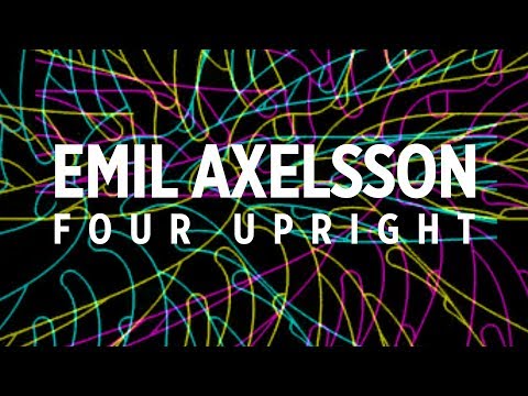 Emil Axelsson - Four Upright