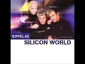 Eiffel 65 - Silicon World (Rough Album Mix)