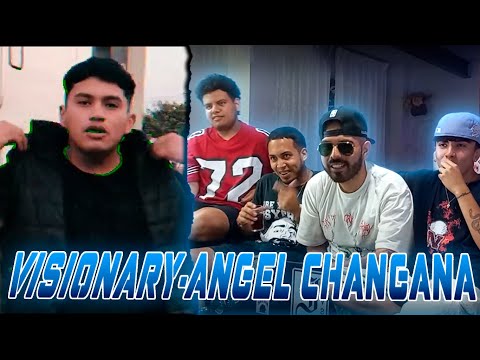 VISIONARY-ANGEL CHANGANA | REACCIÓN