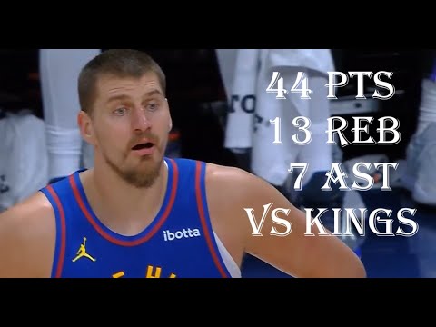 Nikola Jokic 44 Pts  13 Reb 7 Ast Sacramento Kings vs  Denver Nuggets HIGHLIGHTS