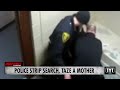 Police STRIP SEARCH, TAZE A Mother