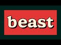 How To Pronounce Beast Beast Spellings Beast Beastspellings