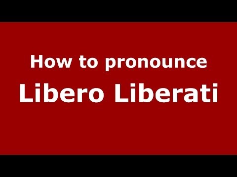 How to pronounce Libero Liberati (Italian/Italy)  - PronounceNames.com
