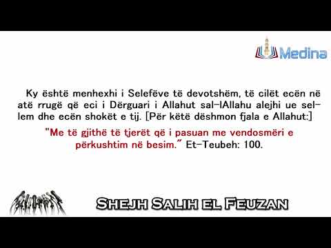 Rruga e Selefëve të devotshëm dhe nevoja e umetit për të - Shejh Salih el Feuzan