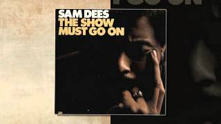 Sam Dees   The Show Must Go On