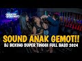 SOUND ANAK GEMOT DJ BOXING SUPER TINGGI FULL BASS VIRAL TIKTOK TERBARU 2024