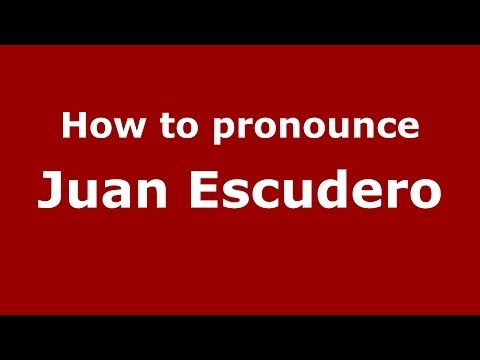 How to pronounce Juan Escudero (Spanish/Spain) - PronounceNames.com