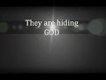 They Are Hiding GOD With The Greatest Lie EVER ...